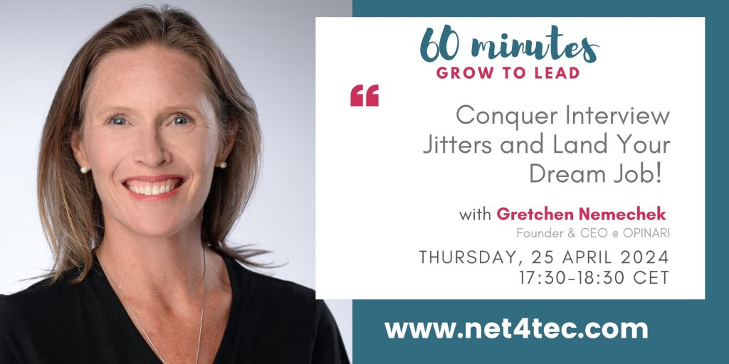 Conquer Interview Jitters & Land Your Dream Job! Part of the 60' Grow to Lead Session collection 60' GROW TO LEAD Session with Gretchen Nemechek & the net4tec community